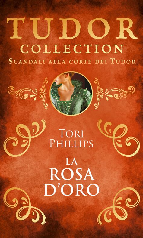 tori phillips tudor collection|La rosa d'oro (Tudor Collection Vol. 2) by Tori Phillips .